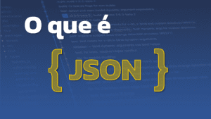 Entendendo JSON: O Poder do Formato de Troca de Dados Simples e Versátil