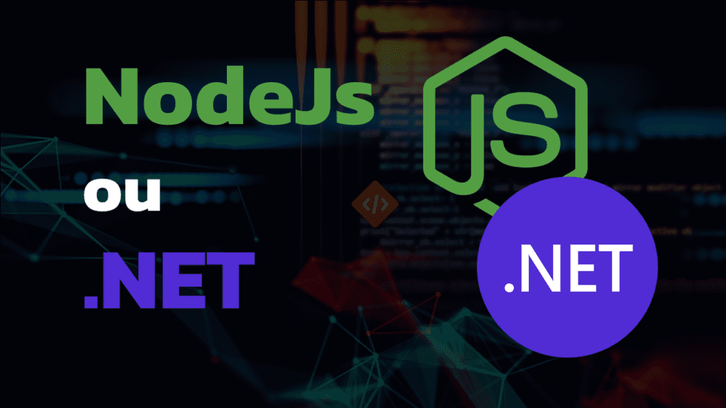 Node.js ou .NET: Qual Plataforma de Desenvolvimento é Ideal para o Seu Projeto?